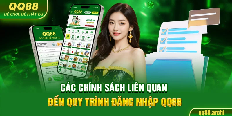 Các chính sách liên quan đến quy trình đăng nhập QQ88