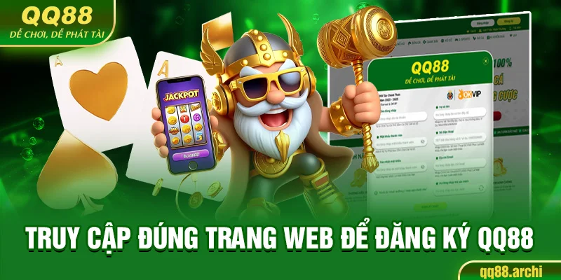 Truy cập đúng trang web để đăng ký QQ88